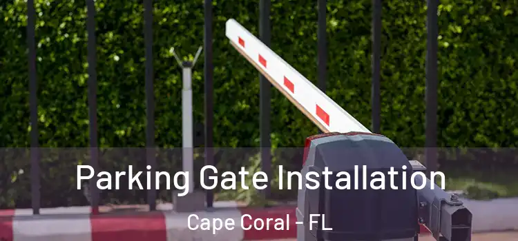  Parking Gate Installation Cape Coral - FL